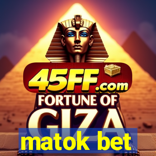 matok bet